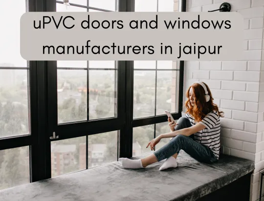 Manufacturer of UPVC Windows